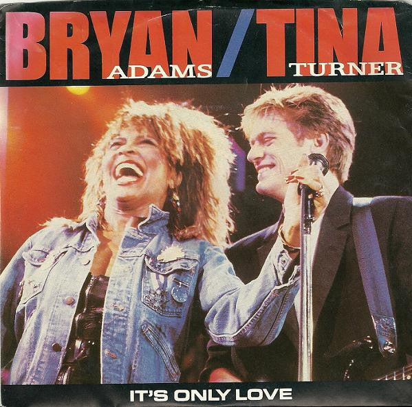 Bryan Adams / Tina Turner : It's Only Love (7", Single, Mon)