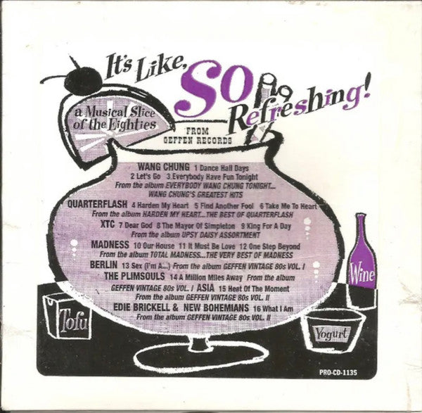 Various : It's Like So Refreshing! A Musical Slice of the Eighties (From Geffen Records) (CD, Promo)