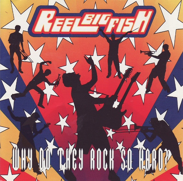 Reel Big Fish : Why Do They Rock So Hard? (CD, Album, Exp)