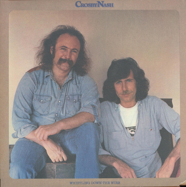 Crosby & Nash : Whistling Down The Wire (LP, Album, Ter)