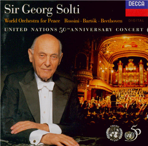 Gioacchino Rossini, Béla Bartók, Ludwig van Beethoven - World Orchestra For Peace, Georg Solti : United Nations 50th Anniversary Concert (CD, Album)