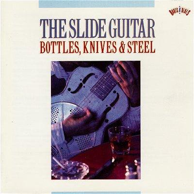Various : The Slide Guitar: Bottles, Knives & Steel (CD, Comp)