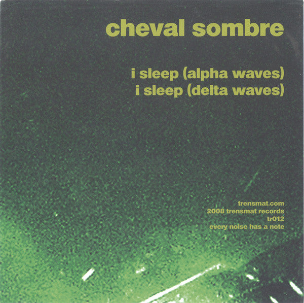 Cheval Sombre : I Sleep (7", Ltd, Gre + CDr, Ltd, Num)