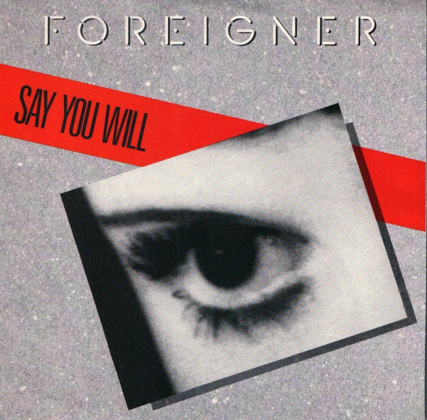 Foreigner : Say You Will (7", Single, SP)