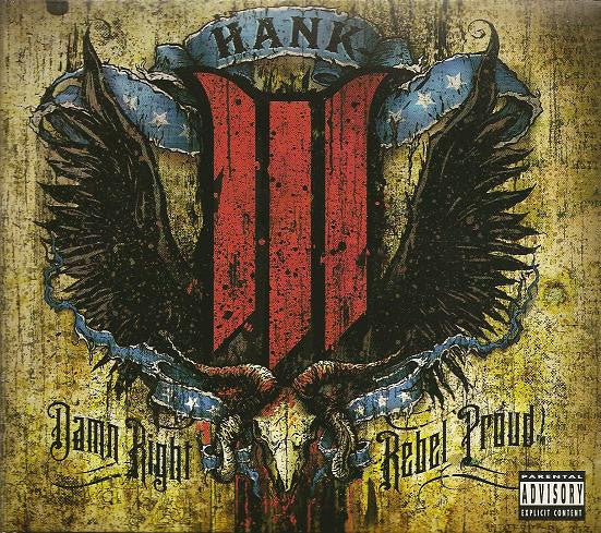 Hank III* : Damn Right Rebel Proud (CD, Album)