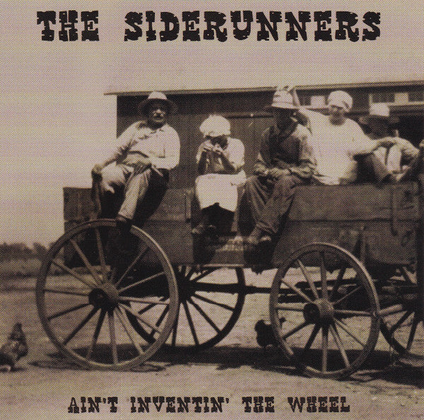 Siderunners : Ain't Inventin' The Wheel (CD, Album, RM, RP)