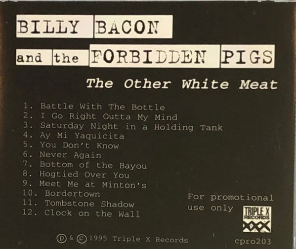 Billy Bacon & The Forbidden Pigs : The Other White Meat (CD, Promo)
