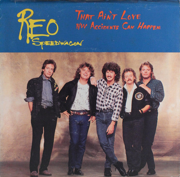 REO Speedwagon : That Ain't Love / Accidents Can Happen (7", Styrene, Car)