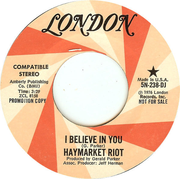 Haymarket Riot (4) : I Believe In You / Will I See You Every Sunday (7", Promo)