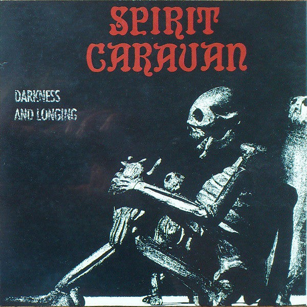 Spirit Caravan / Sixty Watt Shaman : Darkness And Longing / Stone's Throw Away (7", Single)