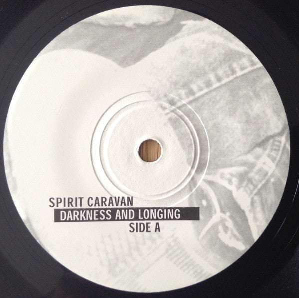 Spirit Caravan / Sixty Watt Shaman : Darkness And Longing / Stone's Throw Away (7", Single)