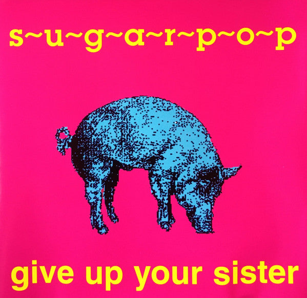 Sugarpop : Give Up Your Sister (CD, Album)
