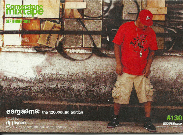 DJ Jaycee, Various : Cornerstone Mixtape #130 / Sept 2010: Eargasms - The 1200 Squad Edition (CD, Mixed, Mixtape, Promo)