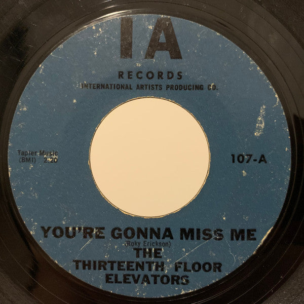 The Thirteenth Floor Elevators* : You're Gonna Miss Me (7", Single, RP, Styrene, Blu)