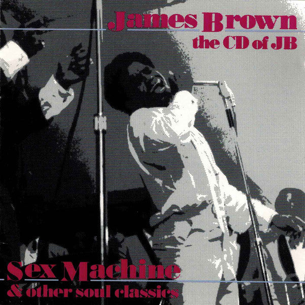 James Brown : CD Of JB (Sex Machine And Other Soul Classics) (CD, Comp, Club, RE)