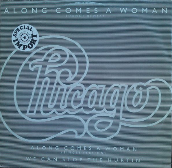 Chicago (2) : Along Comes A Woman (Dance Remix) (12")