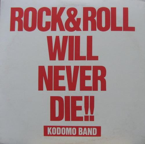 Kodomo Band : Rock & Roll Will Never Die !! (LP, Album)