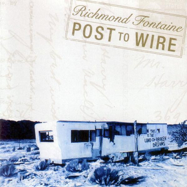 Richmond Fontaine : Post To Wire (CD, Album)