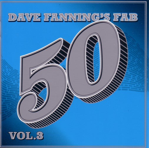 Dave Fanning (2) : Fab 50 (Vol.3) (3xCD, Comp)