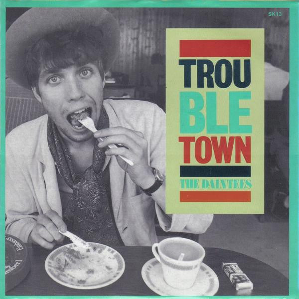 The Daintees : Trouble Town (7", Single)