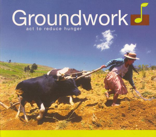 Various : Groundwork: Act To Reduce Hunger (CD, Comp)