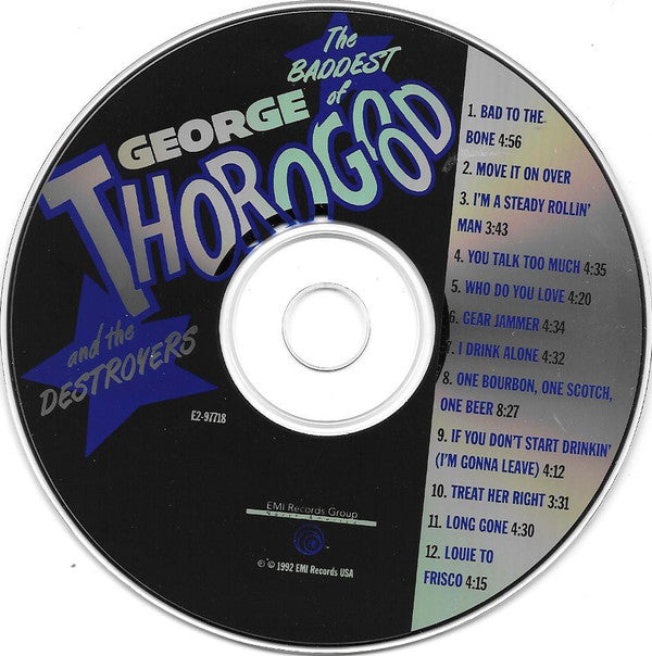 George Thorogood And The Destroyers* : The Baddest Of George Thorogood And The Destroyers (CD, Comp)