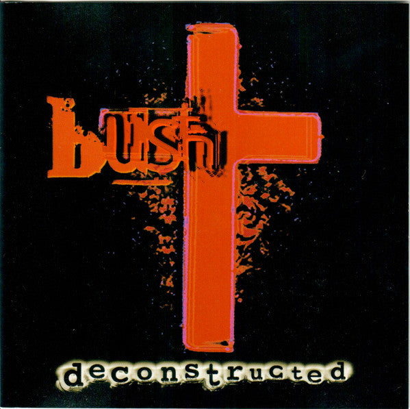 Bush : Deconstructed (CD, Album)