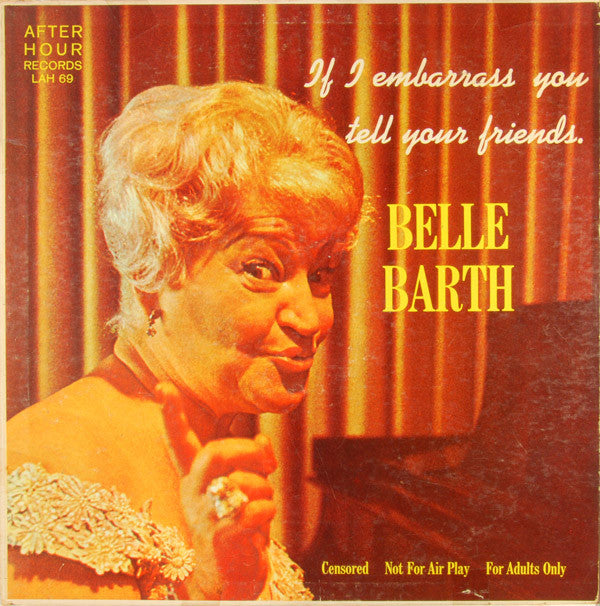 Belle Barth : If I Embarrass You - Tell Your Friends (LP)