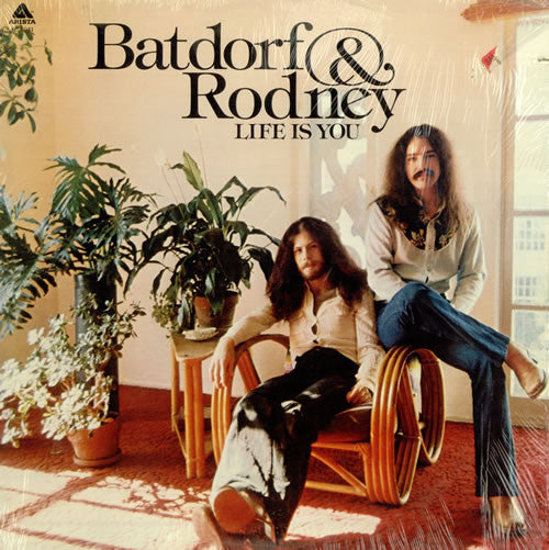 Batdorf & Rodney : Life Is You (LP, Album)