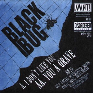 Black Bug : I Don't Like You B/W You A Grave (7", Ltd, Cle)