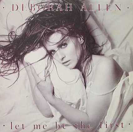 Deborah Allen : Let Me Be The First (LP, Album, EDP)