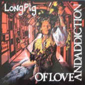 Longpig : Of Love And Addiction (LP, Album)
