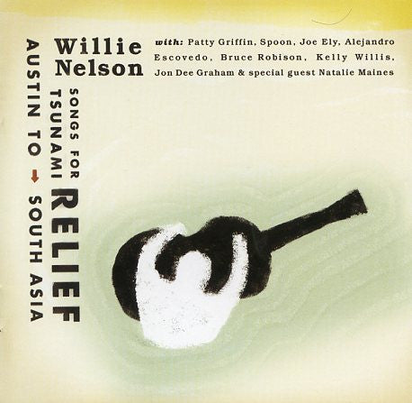 Willie Nelson : Songs For Tsunami Relief (Austin To South Asia) (CD, Album)