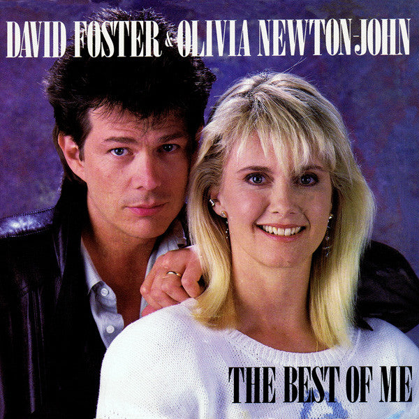 David Foster & Olivia Newton-John : The Best Of Me (7", Single)