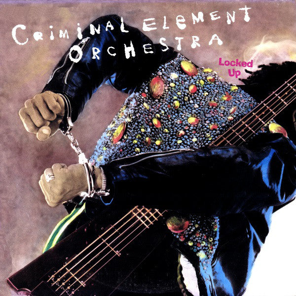 Criminal Element Orchestra : Locked Up (LP, Album)