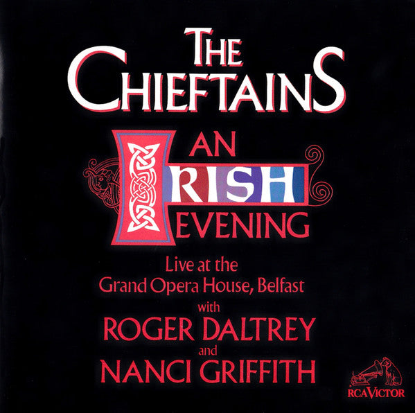 The Chieftains With Roger Daltrey And Nanci Griffith : An Irish Evening (Live At The Grand Opera House, Belfast) (CD, Album)