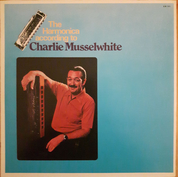 Charlie Musselwhite : The Harmonica According To Charlie Musselwhite (LP, Album)