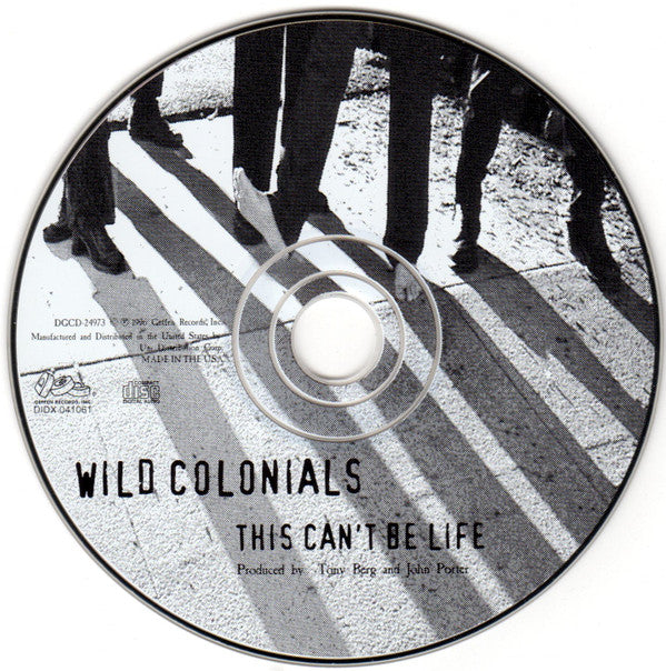 Wild Colonials : This Can't Be Life (CD, Album)