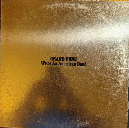 Grand Funk Railroad : We're An American Band (LP, Album, Yel)