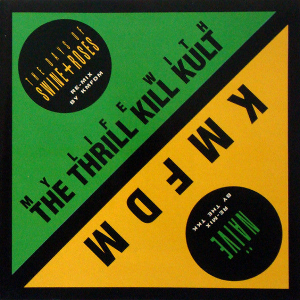 KMFDM / My Life With The Thrill Kill Kult : Naïve / The Days Of Swine + Roses (CD, Single)