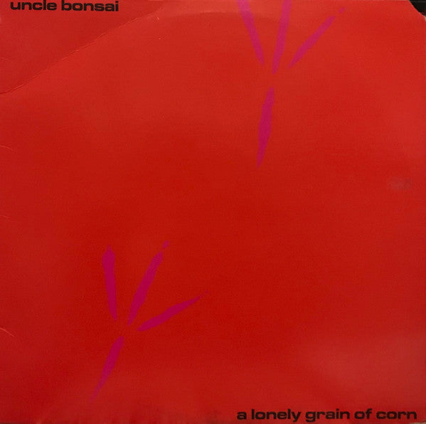 Uncle Bonsai : A Lonely Grain Of Corn (LP, Album)