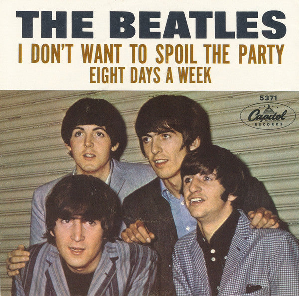 The Beatles : Eight Days A Week / I Don't Want To Spoil The Party (7", Single, Scr)