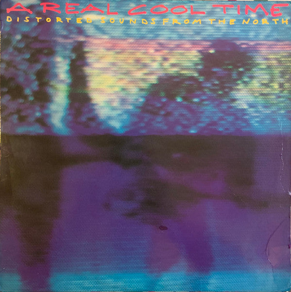 Various : A Real Cool Time Distorted Sounds From The North (LP, Comp)