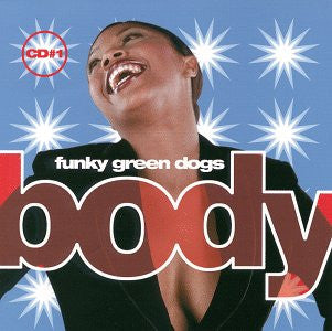 Funky Green Dogs : Body (CD#1) (CD, Maxi)