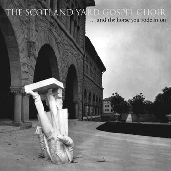 The Scotland Yard Gospel Choir : ... And The Horse You Rode In On (LP, Album)
