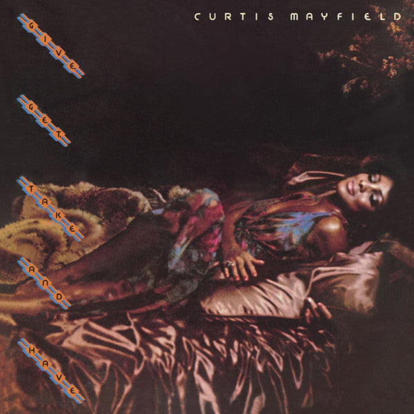 Curtis Mayfield : Give, Get, Take And Have (LP, Album)
