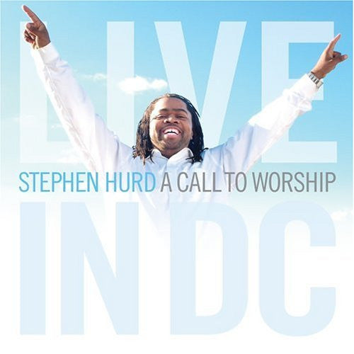 Stephen Hurd : A Call To Worship: Live In DC (CD, Album)