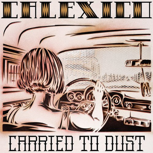 Calexico : Carried To Dust (CD, Album, Dig)