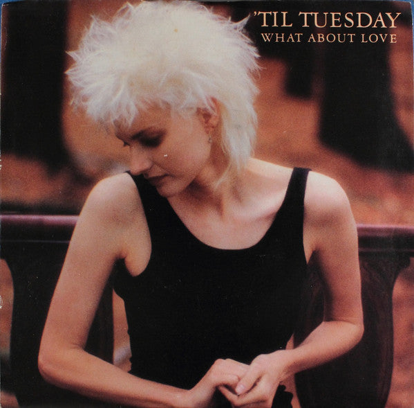 'Til Tuesday : What About Love (7", Single, Styrene)