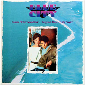 Ry Cooder : Blue City - Motion Picture Soundtrack (LP, Album)